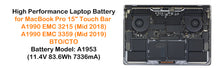 Load image into Gallery viewer, 83.6Wh A1953 Battery for Mid 2018 2019 Apple MacBook Pro 15&quot; A1990 EMC 3215 EMC 3359 BTO/CTO MR932LL/A MR942LL/A MR972LL/A MV902LL/A MV912LL/A MacBook Pro 15 Inch Touch Bar A1990 Battery A1953
